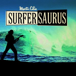 Martin Cilia - Surfersaurus CD